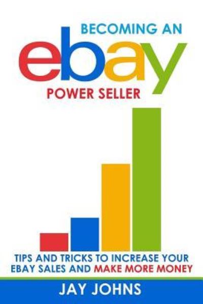 Jay Johns · Becoming an Ebay Power Seller (Paperback Book) (2017)