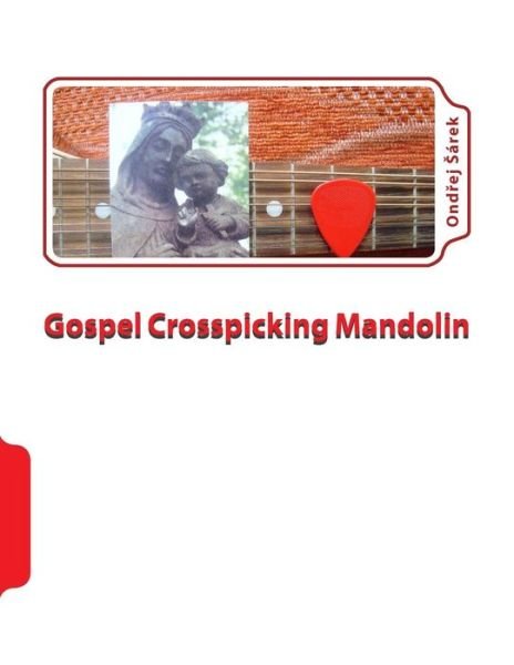 Cover for Ondrej Sarek · Gospel Crosspicking Mandolin (Pocketbok) (2017)