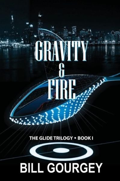 Cover for Bill Gourgey · Gravity &amp; Fire (Paperback Bog) (2017)