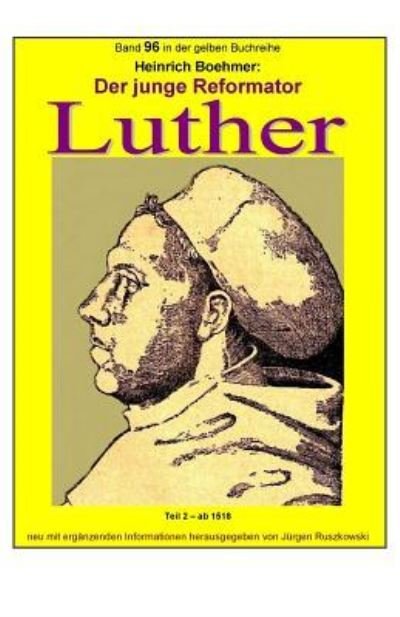 Cover for Juergen Ruszkowski · Der junge Reformator Luther - Teil 2 - ab 1518 (Paperback Bog) (2017)