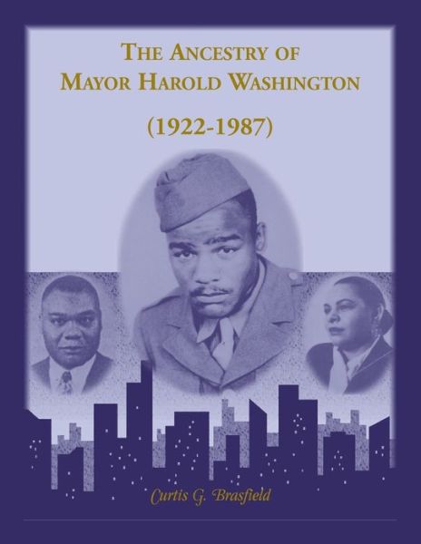 Cover for Curtis G. Brasfield · The ancestry of mayor Harold Washington, 1922-1987 (Book) (2024)