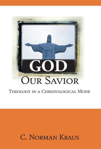 Cover for C. Norman Kraus · God Our Savior: Theology in a Christological Mode (Paperback Book) (2006)
