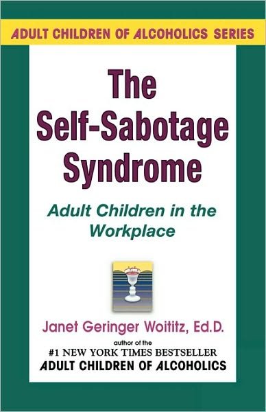 Cover for Janet Geringer Woititz · Self-sabotage Syndrome: Adult Children in the Workplace (Paperback Book) (1989)