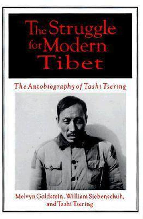 Cover for Melvyn C. Goldstein · The Struggle for Modern Tibet: The Autobiography of Tashi Tsering: The Autobiography of Tashi Tsering (Gebundenes Buch) [First edition] (1997)