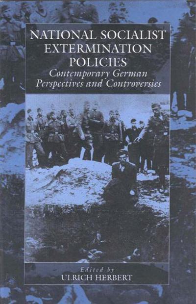 Cover for National Socialist Extermination Policies: Contemporary German Perspectives and Controversies - War and Genocide (Hardcover Book) (2000)