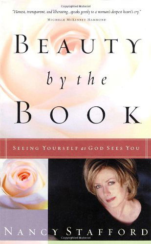 Cover for Nancy Stafford · Beauty by the Book: Seeing Yourself as God Sees You (Paperback Book) (2002)