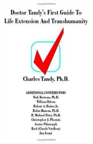 Doctor Tandy's First Guide to Life Extension and Transhumanity - Robin Hanson - Bücher - Universal Publishers - 9781581126501 - 1. Dezember 2001