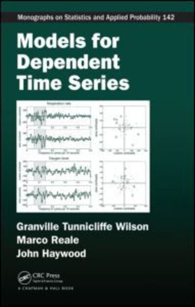 Cover for Tunnicliffe Wilson, Granville (Lancaster University, UK) · Models for Dependent Time Series - Chapman &amp; Hall / CRC Monographs on Statistics and Applied Probability (Hardcover Book) (2015)