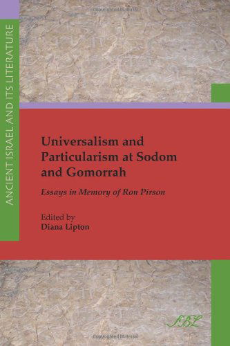 Cover for Diana Lipton · Universalism and Particularism at Sodom and Gomorrah: Essays in Memory of Ron Pirson (Society of Bibical Literature Ancient Israel and Its Literature) ... Literature Ancient Israel and Its Litera) (Paperback Book) (2012)