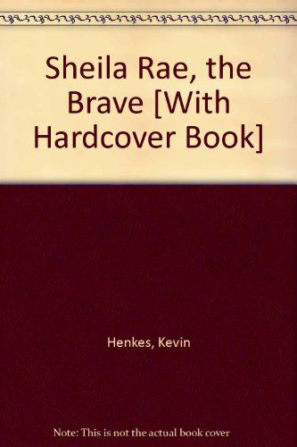 Cover for Kevin Henkes · Sheila Rae, the Brave (Hardcover Book) [Unabridged edition] (2002)