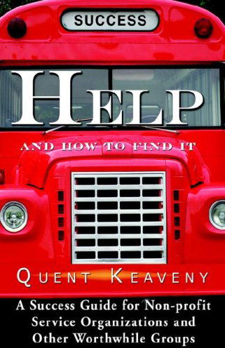 Help and How to Find It - Quent Keaveny - Bøger - 1st World Publishing - 9781595408501 - 21. september 2006