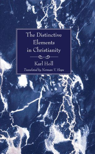 Cover for Karl Holl · The Distinctive Elements in Christianity: (Paperback Book) (2006)