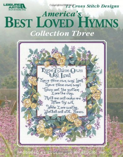 America's Best Loved Hymns Collection 3  (Leisure Arts #4610) - Kooler Design Studio - Bøker - Leisure Arts, Inc. - 9781601408501 - 1. september 2009