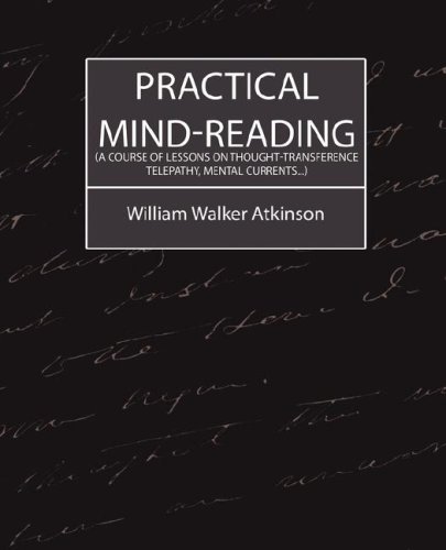 Cover for William Walker Atkinson · Practical Mind-reading (A Course of Lessons on Thought-transference, Telepathy, Mental Currents...) (The Lyal Series) (Pocketbok) (2007)