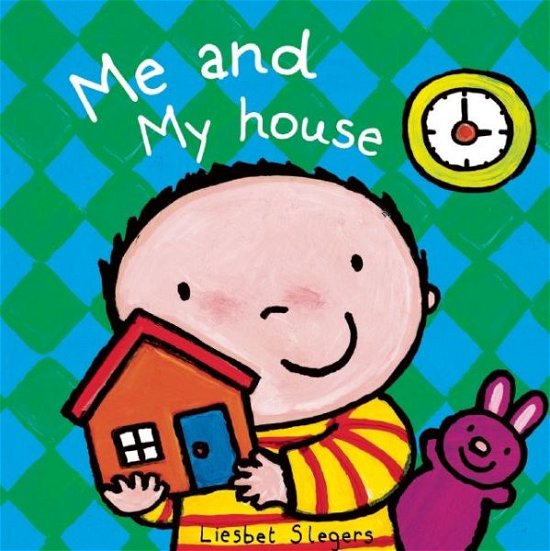 Me and My House - Liesbet Slegers - Books - Clavis Publishing - 9781605372501 - March 17, 2016
