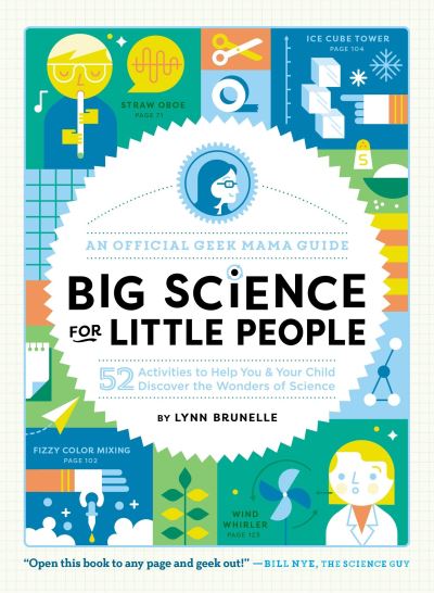 Cover for Lynn Brunelle · Big Science for Little People : 52 Activities to Help You &amp; Your Child Discover the Wonders of Science (Paperback Book) (2016)