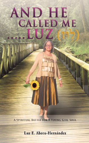 Pastor Luz E. Hernandez-abreu · And He Called Me.....luz Genesis 28: 19 (Hardcover bog) (2013)