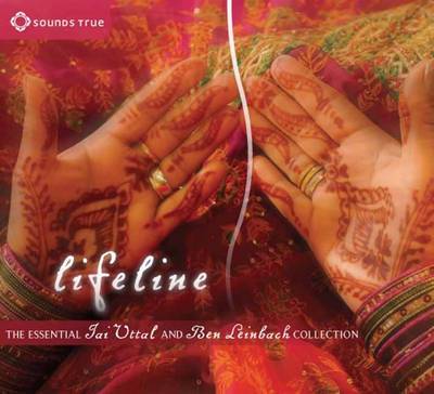 Lifeline : The Essential Jai Uttal and Ben Leinbach Collection - Ben Leinbach - Audio Book - Sounds True - 9781622032501 - October 1, 2014