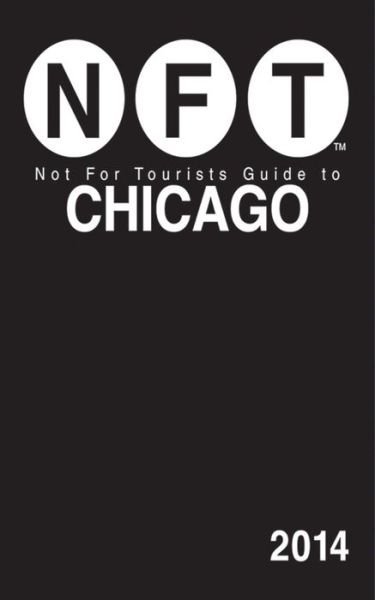 Cover for Not for Tourists · Not for Tourists Guide to Chicago - Not for Tourists (Paperback Book) (2013)
