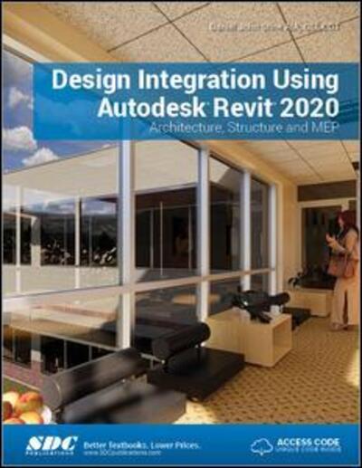 Design Integration Using Autodesk Revit 2020 - Daniel John Stine - Books - SDC Publications - 9781630572501 - August 9, 2019