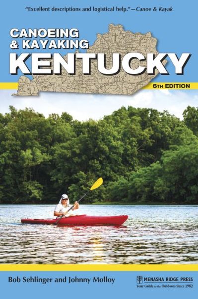 Cover for Bob Sehlinger · Canoeing &amp; Kayaking Kentucky - Canoe and Kayak Series (Paperback Book) [Sixth edition] (2017)