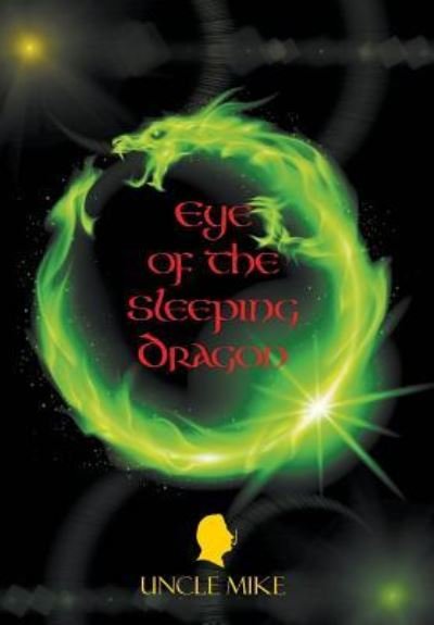 Cover for Uncle Mike · Eye of the Sleeping Dragon (Hardcover bog) (2016)