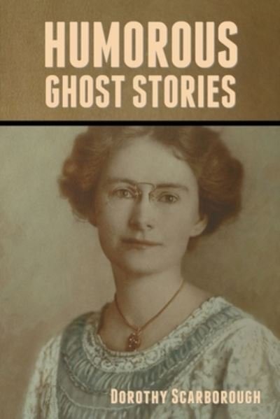 Cover for Dorothy Scarborough · Humorous Ghost Stories (Paperback Book) (2022)