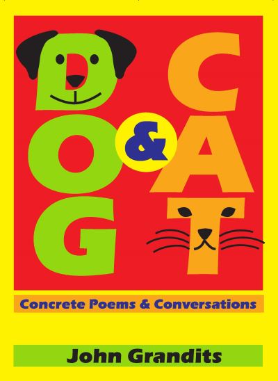 John Grandits · Dog & Cat: Concrete Poems & Conversations (Paperback Book) (2024)