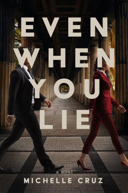 Even When You Lie: A Novel - Michelle Cruz - Books - Crooked Lane Books - 9781639102501 - March 21, 2023