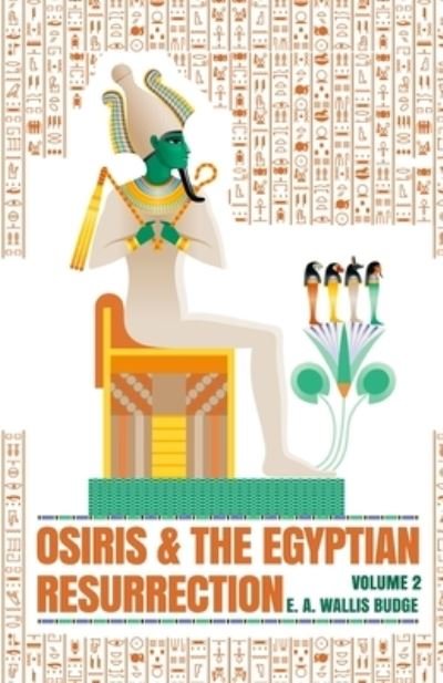 Cover for E a Wallis Budge · Osiris and the Egyptian Resurrection, Vol. 2 Paperback (Paperback Book) (2021)