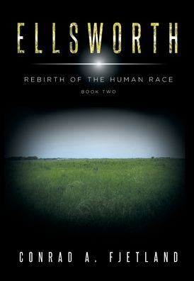 Cover for Conrad a Fjetland · Ellsworth - Rebirth of the Human Race (Hardcover Book) (2019)