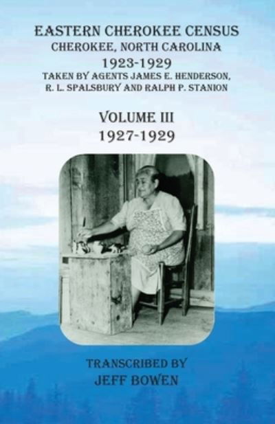 Jeff Bowen · Eastern Cherokee Census, Cherokee, North Carolina, 1923-1929, Volume III (1927-1929) (Paperback Book) (2020)