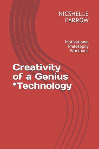 Cover for Nicshelle a Farrow M a Ed · Creativity of a Genius *Technology (Paperback Book) (2019)