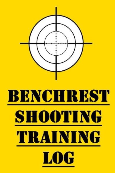 Cover for James Hunter · Benchrest Shooting Training Log (Paperback Bog) (2020)