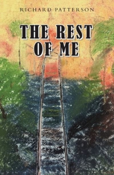 Rest of Me - Richard Patterson - Livros - iUniverse, Incorporated - 9781663226501 - 15 de junho de 2022