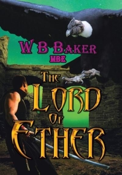 Cover for W B Baker Mbe · The Lord of Ether (Hardcover Book) (2021)