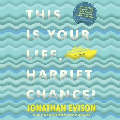 Cover for Jonathan Evison · This Is Your Life, Harriet Chance (CD) (2015)