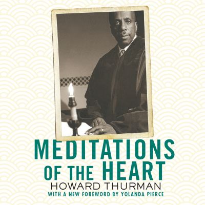 Cover for Howard Thurman · Meditations of the Heart (CD) (2022)