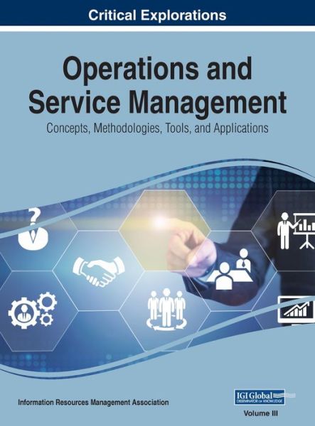 Operations and Service Management - Information Reso Management Association - Książki - Business Science Reference - 9781668429501 - 27 lipca 2017