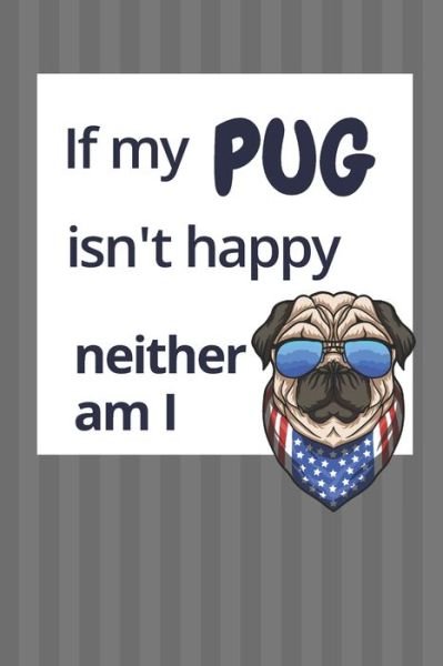 Cover for Wowpooch Blog · If my Pug isn't happy neither am I (Pocketbok) (2019)
