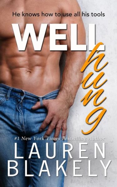 Cover for Lauren Blakely · Well Hung (Paperback Book) (2016)