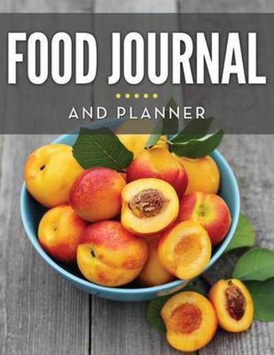 Cover for Speedy Publishing Llc · Food Journal and Planner (Paperback Book) (2015)