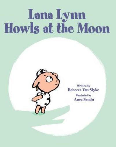 Cover for Rebecca Van Slyke · Lana Lynn Howls at the Moon (Hardcover Book) (2019)