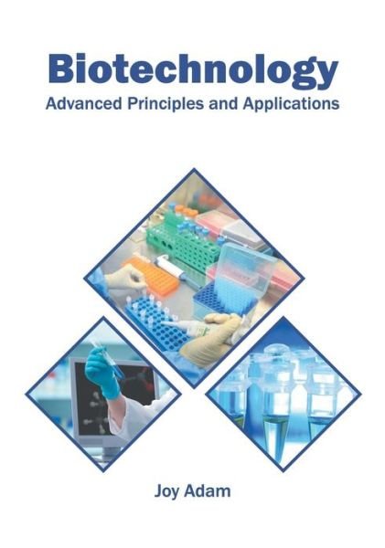 Cover for Joy Adam · Biotechnology: Advanced Principles and Applications (Hardcover bog) (2019)