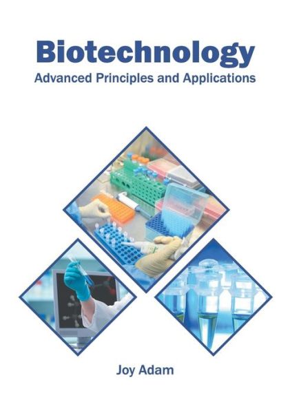 Cover for Joy Adam · Biotechnology: Advanced Principles and Applications (Inbunden Bok) (2019)