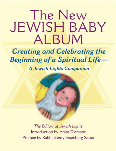 New Jewish Baby Album - Anita Diamant - Kirjat - Jewish Lights Publishing - 9781683365501 - sunnuntai 1. kesäkuuta 2003