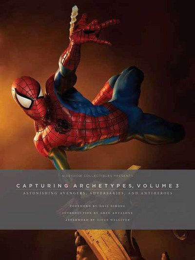 Cover for Sideshow Collectibles · Sideshow Collectibles Presents: Capturing Archetypes, Volume 3: Astonishing Avengers, Adversaries, and Antiheroes (Hardcover Book) (2017)