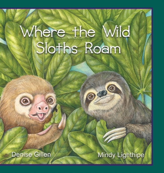 Cover for Mindy Lighthipe · Where the Wild Sloths Roam (Hardcover Book) (2020)