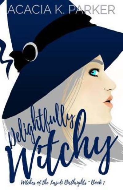 Cover for Acacia Parker · Delightfully Witchy (Paperback Bog) (2017)