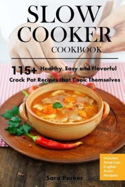 Cover for Ms Sara Parker · Slow Cooker Cookbook (Paperback Bog) (2018)
